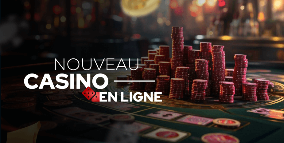 Nouveau Casino en Ligne